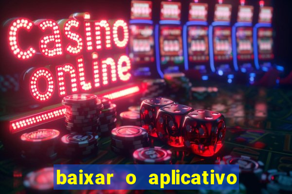 baixar o aplicativo bet nacional